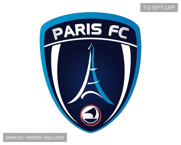 巴黎FC俱乐部迎来关键赛季调整阵容与未来发展战略全面升级